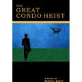 The Great Condo Heist, a Novel Product Image