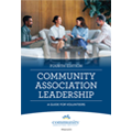 Community Association Leadership: A Guide for Volunteers - Print Book Product Image