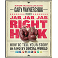 Jab Jab Jab Right Hook: How to Tell Your Story in a Noisy Social World Product Image